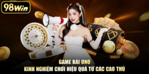 Game Bài Uno - Kinh Nghiệm Chơi Hiệu Quả Từ Các Cao Thủ