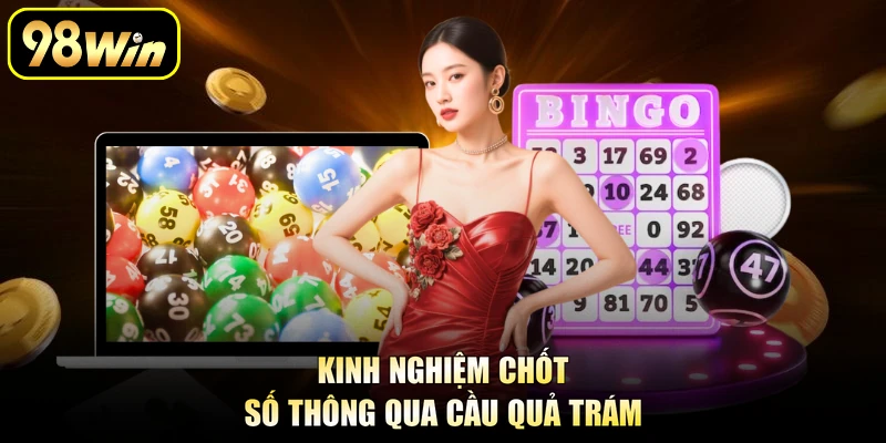 Kinh nghiệm chốt số thông qua cầu quả trám